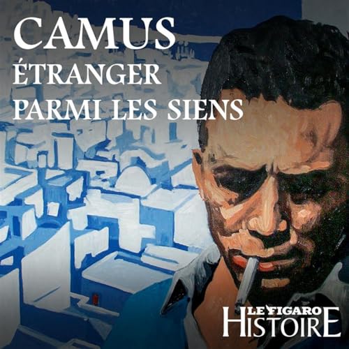 Camus, étranger parmi les siens by Le Figaro