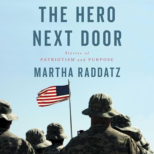 The Hero Next Door by Martha Raddatz