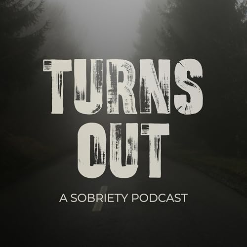 Turns Out: A Sobriety Podcast by Brian Shoberg