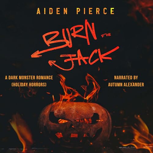 Burn for Jack by Aiden Pierce