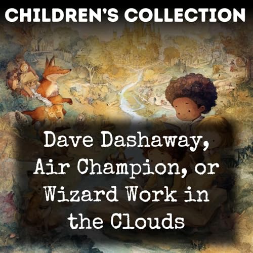 Dave Dashaway, Air Champion, or Wizard Work in the Clouds by Roy Rockwood