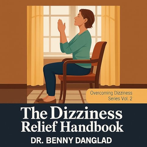 The Dizziness Relief Handbook by Benny Danglad
