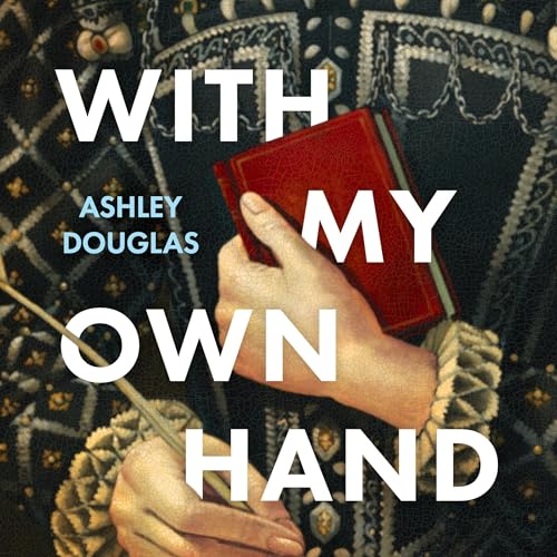 With My Own Hand by Ashley Douglas