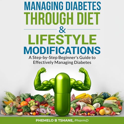 Managing Diabetes Through Diet and Lifestyle Modifications