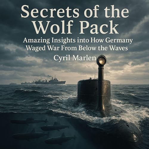 Secrets of the Wolf Pack by Cyril Marlen