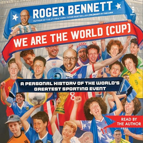 We Are the World (Cup) by Roger Bennett