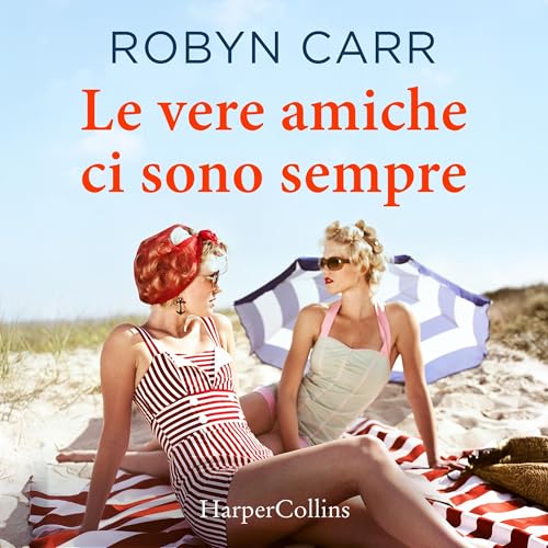 Le vere amiche ci sono sempre