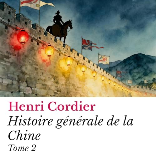 Histoire générale de la Chine: Tome 2
