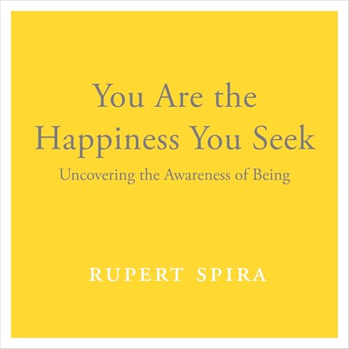 You Are the Happiness You Seek