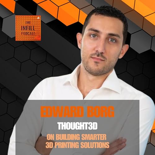 Ep. 73: Edward Borg of Thought3D on Building Smarter 3D Printing Solutions by Unknown