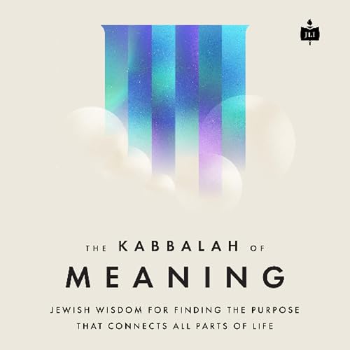 The Kabbalah of Meaning - Lesson 1 - The Meaning We Seek | Rabbi Ari Sollish by Unknown