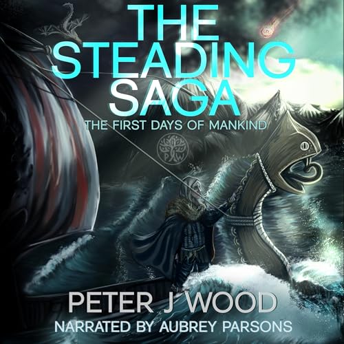 The Steading Saga: The First Days of Mankind (The Steading Trilogy Book 3)