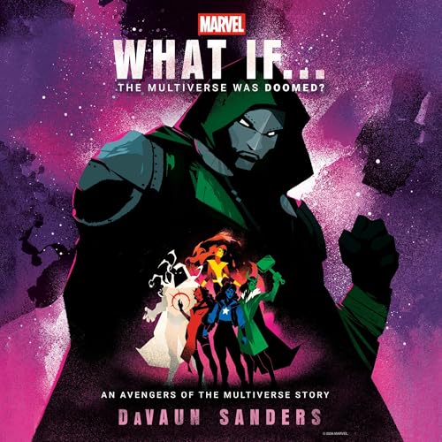 Marvel: What If...The Multiverse Was Doomed? by DaVaun Sanders