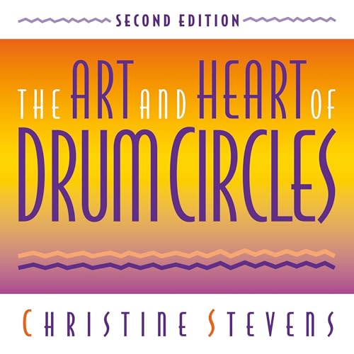 The Art and Heart of Drum Circles