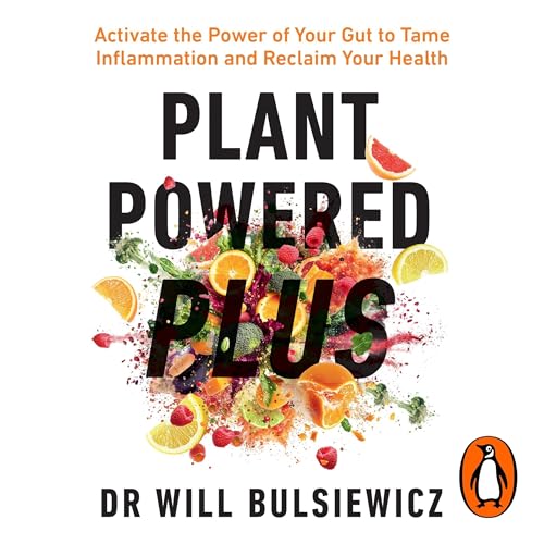 Plant Powered Plus by Will Bulsiewicz