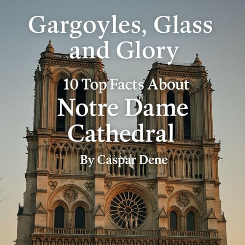 Gargoyles, Glass, and Glory