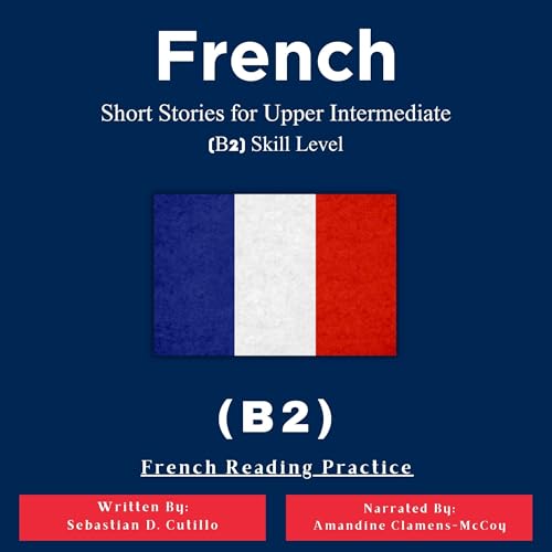French Short Stories for Upper Intermediate (B2) Skill Level