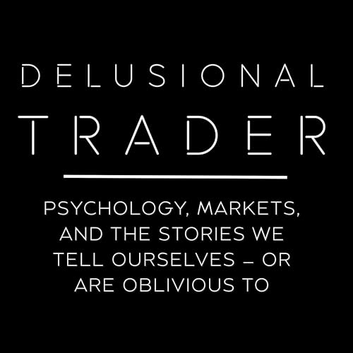 DELUSIONAL TRADER by The Delusional Trader