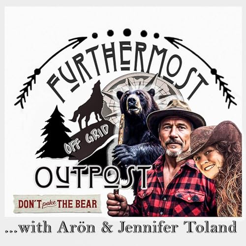 Furthermost Outpost by Arön and Jennifer Toland - Off Grid Wilderness Hosts. 