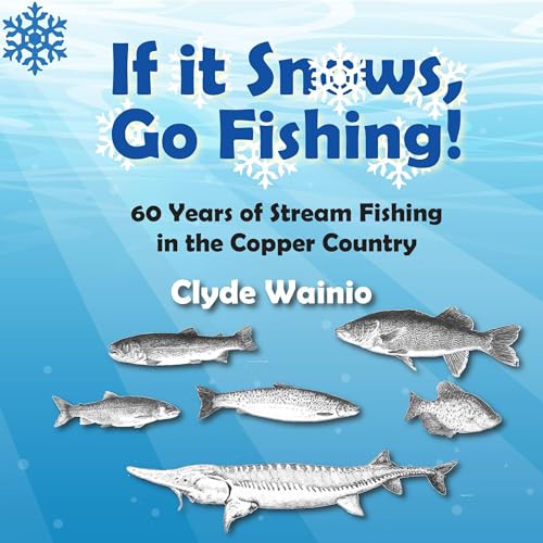 If It Snows, Go Fishing!