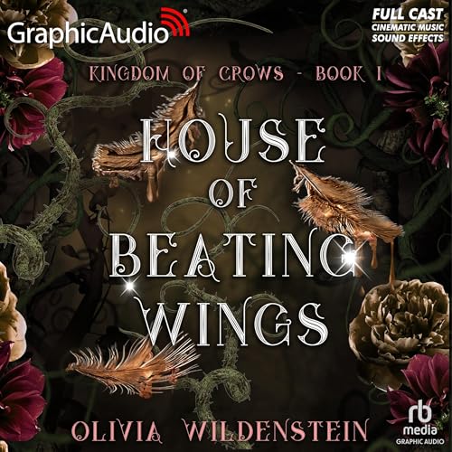 House of Beating Wings (Dramatized Adaptation)
