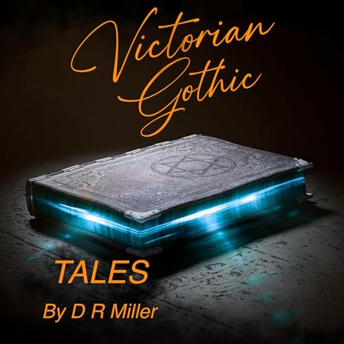 Victorian Gothic Tales by D.R. Miller