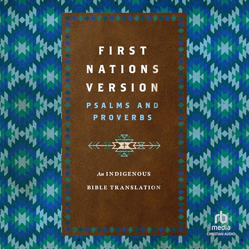 First Nations Version Psalms and Proverbs by Terry M. Wildman