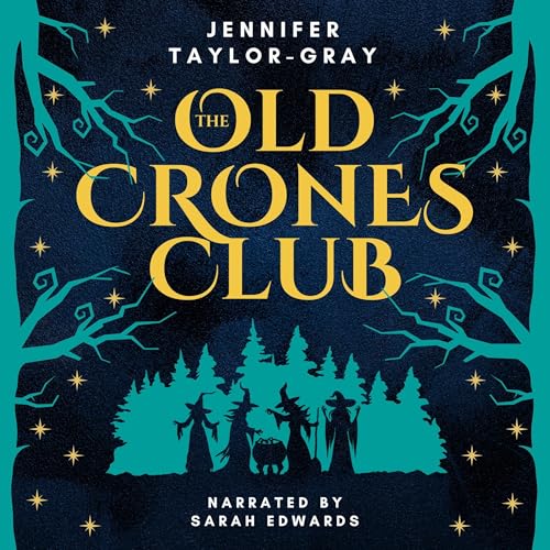 The Old Crones Club by Jennifer Taylor-Gray