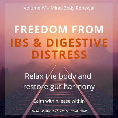 Freedom from IBS & Digestive Distress by Eric Paris