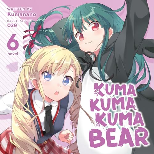 Kuma Kuma Kuma Bear, Vol. 6 by くまなの