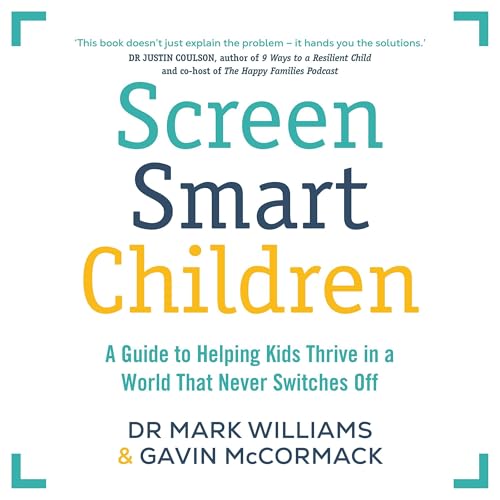 Screen Smart Children by Mark A Williams