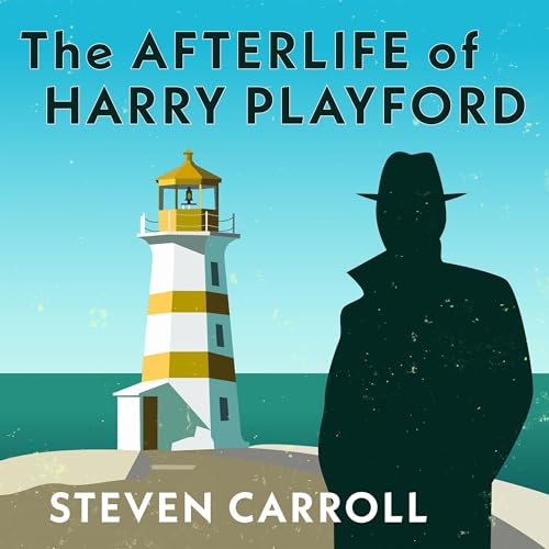 The Afterlife of Harry Playford by Steven Carroll