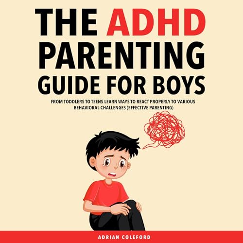 The ADHD Parenting Guide for Boys