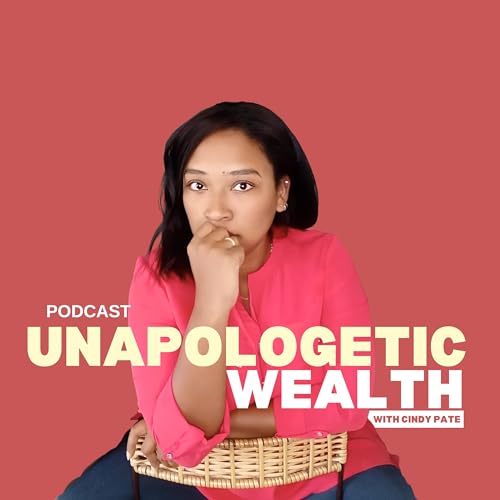 Unapologetic Wealth Podcast | Faith-Led Business, Money Mindset, Energy & Alignment for Entrepreneur by Cindy Pate