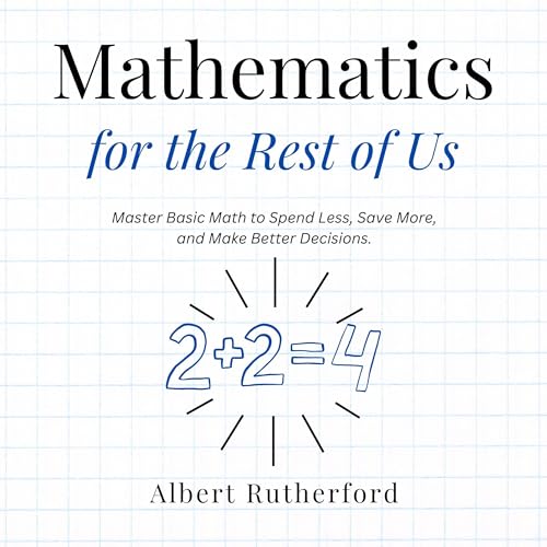Mathematics for the Rest of Us