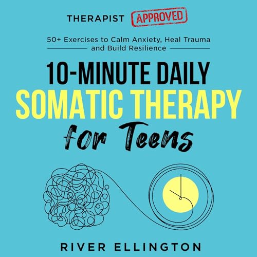 10-Minute Daily Somatic Therapy for Teens