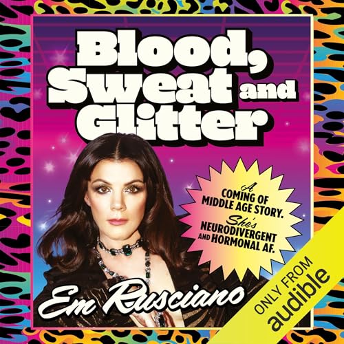Blood, Sweat and Glitter by Em Rusciano