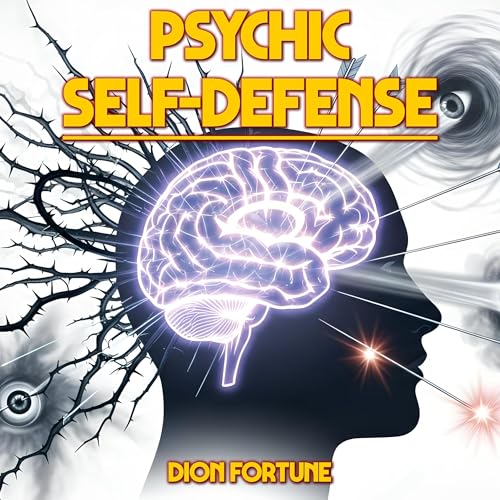Psychic Self-Defense (Annotated) by Dion Fortune