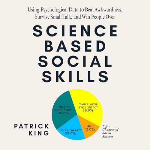 Science-Based Social Skills by Patrick King