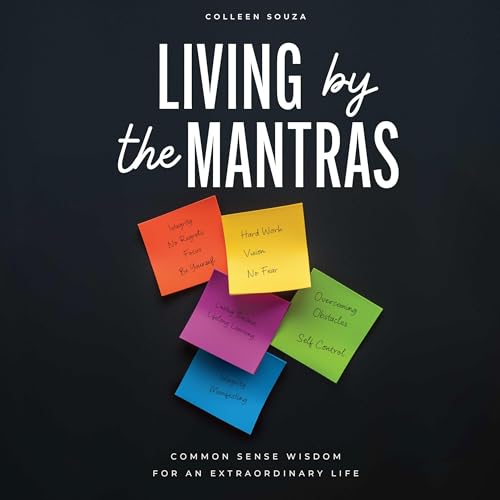 Living by the Mantras by Colleen Souza