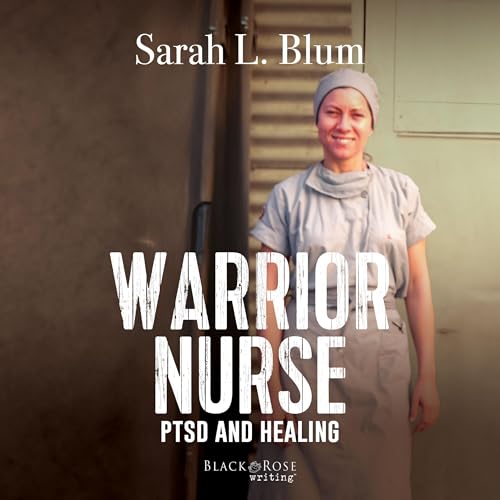 Warrior Nurse by Sarah L. Blum