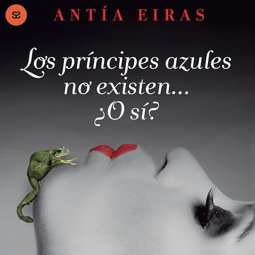 Los príncipes azules no existen... ¿O sí?