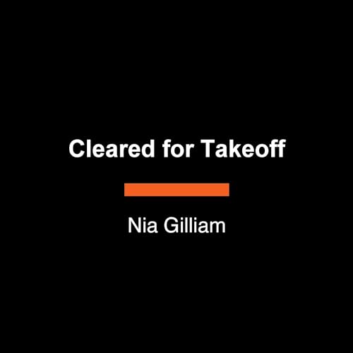 Cleared for Takeoff by Captain Nia Gilliam