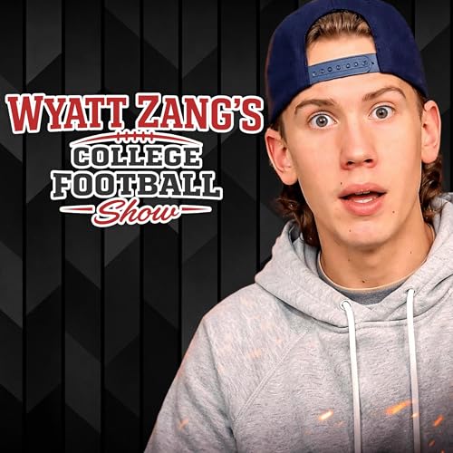Wyatt Zang's College Football Show by Wyatt Zang