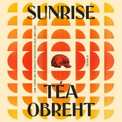Sunrise by Téa Obreht 