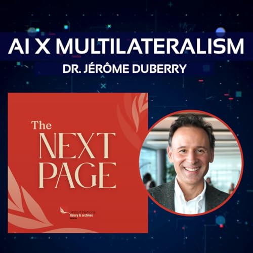 AIxMultilateralism: Why Diplomats Must Understand AI, with Dr. Jérôme Duberry by Unknown