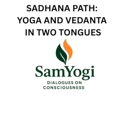 Sadhana Path: Yoga and Vedanta in Two Tongues by samrockcafe