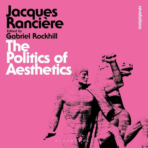 The Politics of Aesthetics by Gabriel Rockhill - editor