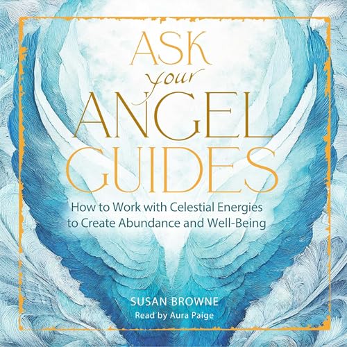 Ask Your Angel Guides by Susan Browne