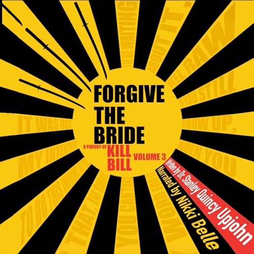 Forgive the Bride by Dr. Stanley Quincy Upjohn
